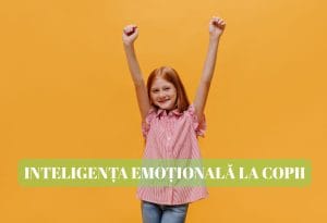 inteligenta emotionala la copii